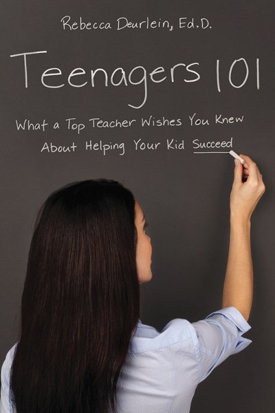 Teenagers 101: What a Top Teacher Wishes You Knew About Helping Your Kid Succeed cover