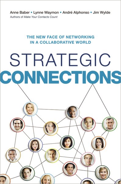 Strategic Connections: The New Face of Networking in a Collaborative World cover