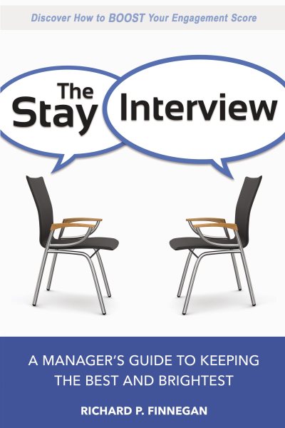 The Stay Interview: A Manager's Guide to Keeping the Best and Brightest cover