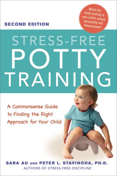 Stress-Free Potty Training: A Commonsense Guide to Finding the Right Approach for Your Child cover