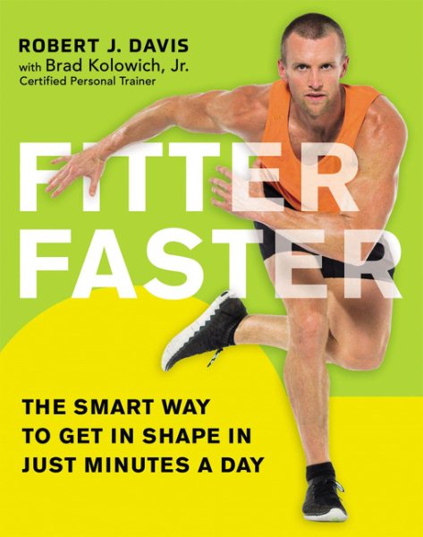 Fitter Faster: The Smart Way to Get in Shape in Just Minutes a Day cover