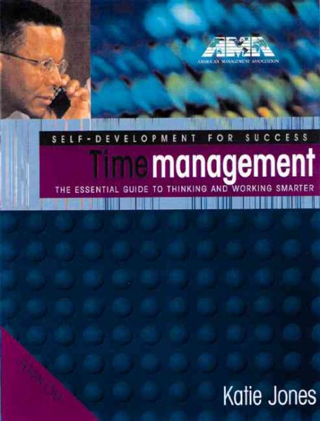 Time Management: The Essential Guide To Thinking And Working Smarter (Self-Development For Success Series) cover