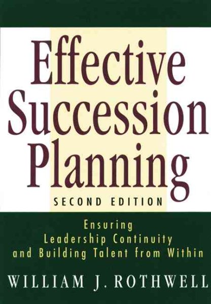 Effective Succession Planning: Ensuring Leadership Continuity and Building Talent from Within cover