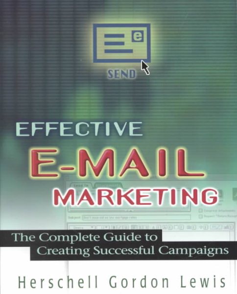 Effective E-Mail Marketing: The Complete Guide to Creating Successful Campaigns cover