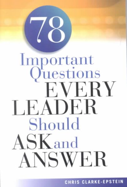 78 Important Questions Every Leader Should Ask and Answer cover