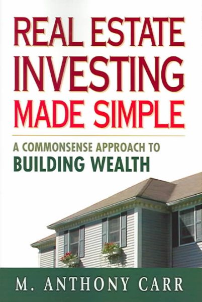 Real Estate Investing Made Simple: A Commonsense Approach to Building Wealth cover
