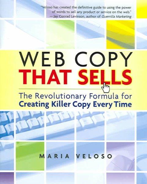 Web Copy That Sells: The Revolutionary Formula for Creating Killer Copy Every Time cover