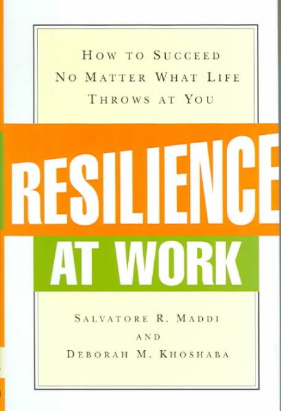 Resilience at Work: How to Succeed No Matter What Life Throws at You cover