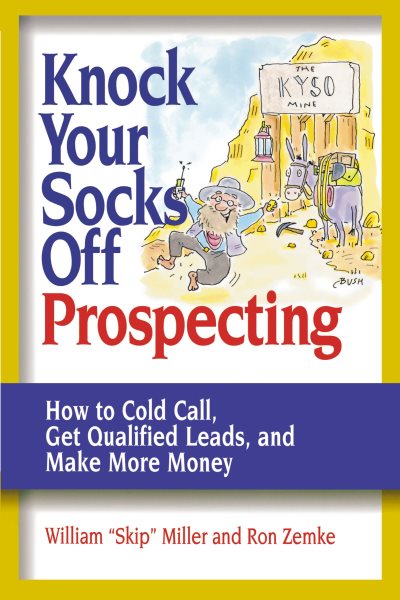 Knock Your Socks Off Prospecting: How to Cold Call, Get Qualified Leads, and Make More Money (Knock Your Socks Off Service!) cover