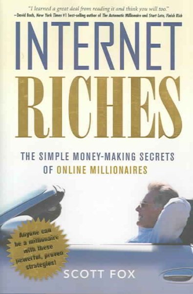 Internet Riches: The Simple Money-making Secrets of Online Millionaires cover