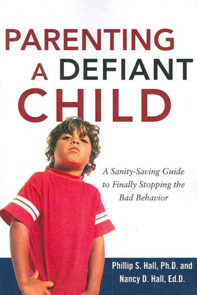 2007 Spring list: Parenting a Defiant Child: A Sanity-saving Guide to Finally Stopping the Bad Behavior cover