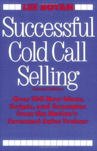 Successful Cold Call Selling: Over 100 New Ideas, Scripts, and Examples From the Nation's Foremost Sales Trainer cover