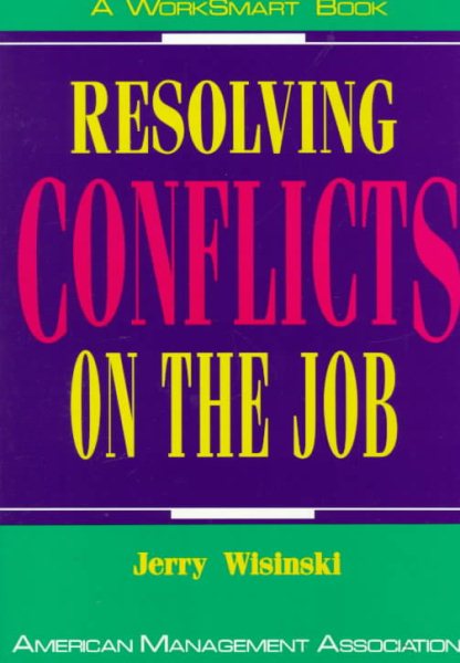 Resolving Conflicts on the Job (Worksmart Series) cover