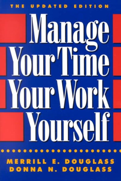 Manage Your Time, Your Work, Yourself cover