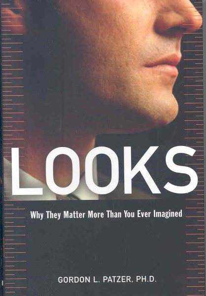 Looks: Why They Matter More Than You Ever Imagined cover