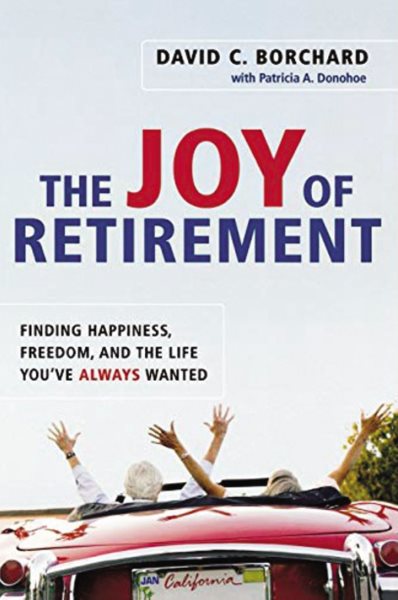 The Joy of Retirement: Finding Happiness, Freedom, and the Life You've Always Wanted cover