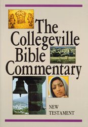 The Collegeville Bible Commentary: Based on the New American Bible : New Testament