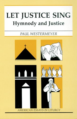 Let Justice Sing: Hymnody and Justice (American Essays in Liturgy) cover