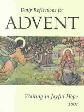 Daily Reflections for Advent: Waiting in Joyful Hope 2001