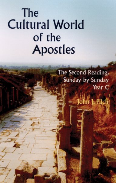 The Cultural World of the Apostles: The Second Reading, Sunday by Sunday, Year C cover