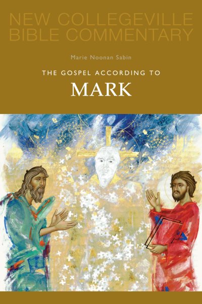 The Gospel According to Mark (New Collegeville Bible Commentary series) cover