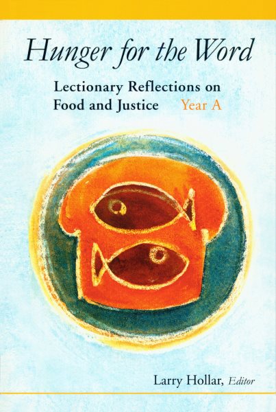Hunger for the Word: Lectionary Reflections on Food and Justice - Year A cover