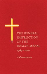 The General Instruction of the Roman Missal, 1969-2002: A Commentary cover