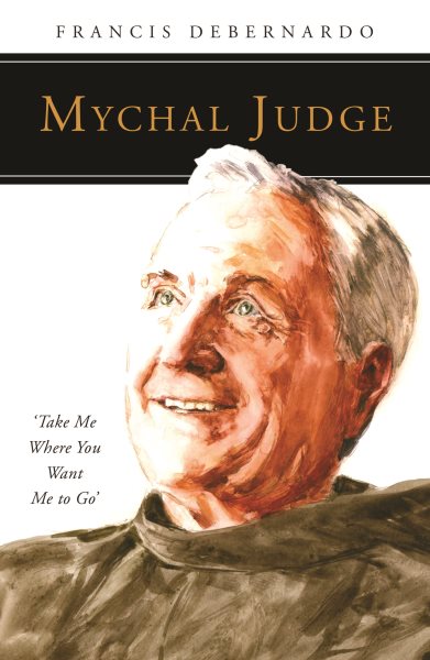 Mychal Judge: Take Me Where You Want Me to Go (People of God) cover