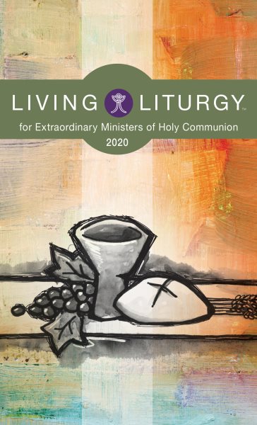 Living Liturgy™ for Extraordinary Ministers of Holy Communion: Year A (2020) cover