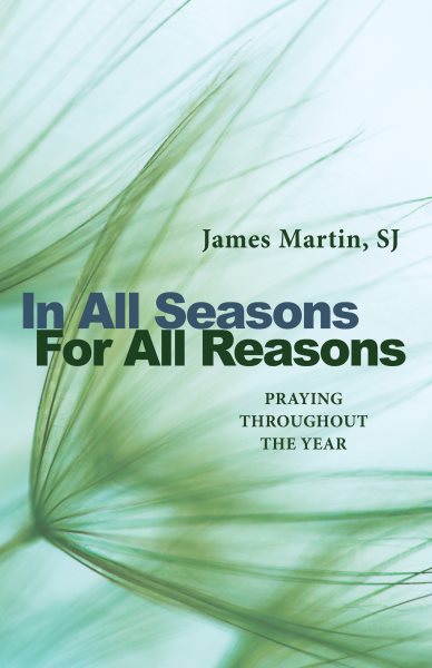 In All Seasons, For All Reasons: Praying Throughout the Year cover