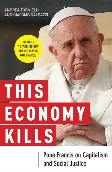 This Economy Kills: Pope Francis on Capitalism and Social Justice cover