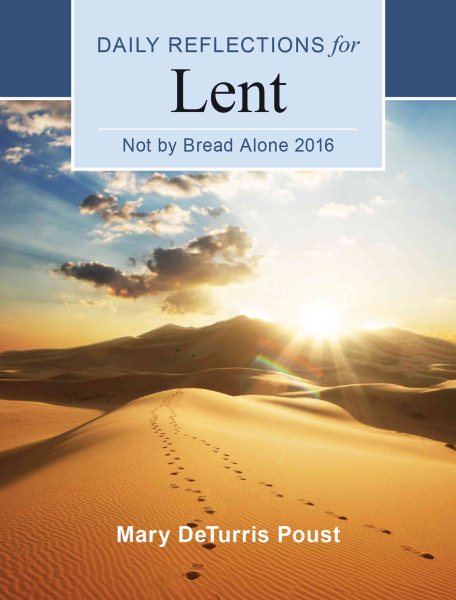 Not by Bread Alone: Daily Reflections for Lent 2016