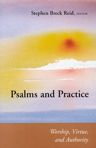 Psalms and Practice: Worship, Virtue, and Authority (Connections)