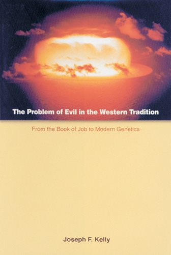 The Problem of Evil in the Western Tradition: From the Book of Job to Modern Genetics (Scripture)