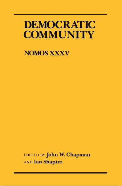 Democratic Community: Nomos XXXV (NOMOS - American Society for Political and Legal Philosophy, 28) cover