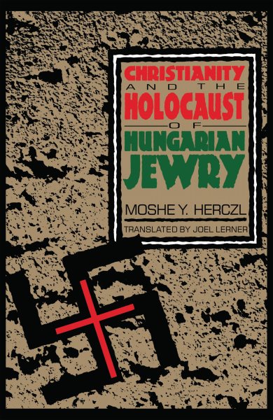 Christianity and the Holocaust of Hungarian Jewry cover