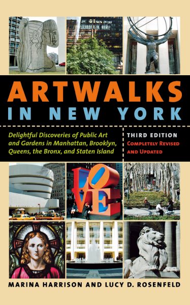 Artwalks in New York: Delightful Discoveries of Public Art and Gardens in Manhattan, Brooklyn, the Bronx, Queens, and Staten Island cover