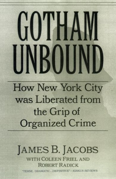 Gotham Unbound: How New York City Was Liberated from the Grip of Organized Crime cover