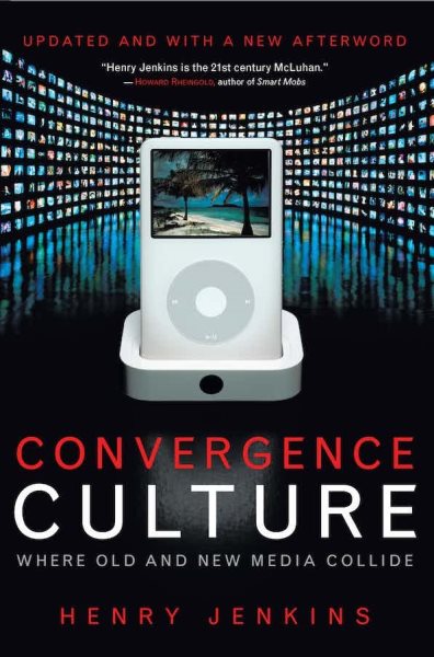 Convergence Culture: Where Old and New Media Collide cover