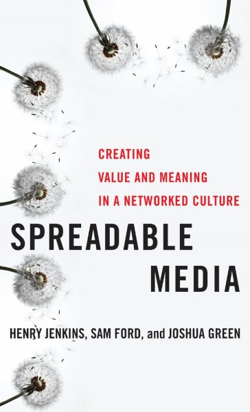 Spreadable Media: Creating Value and Meaning in a Networked Culture (Postmillennial Pop, 15) cover