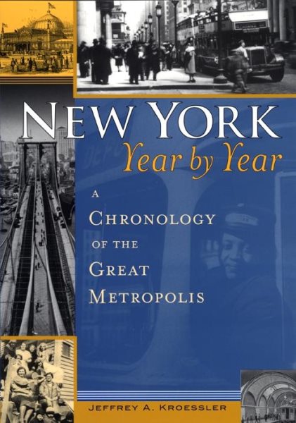 New York, Year by Year: A Chronology of the Great Metropolis cover
