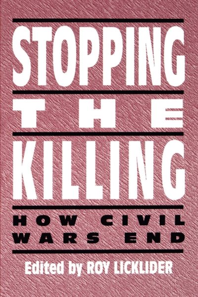 Stopping the Killing: How Civil Wars End cover