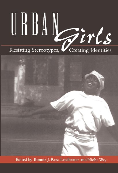 Urban Girls: Resisting Stereotypes, Creating Identities cover