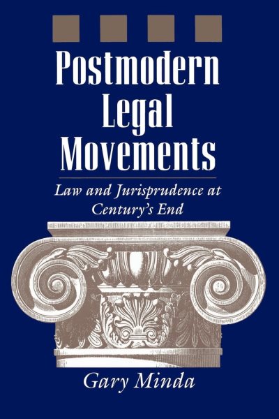 Postmodern Legal Movements: Law and Jurisprudence At Century's End cover