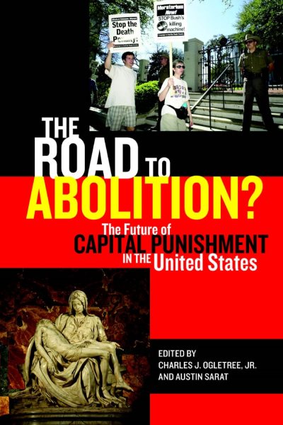 The Road to Abolition?: The Future of Capital Punishment in the United States (The Charles Hamilton Houston Institute Series on Race and Justice, 5) cover