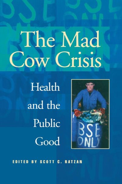 Mad Cow Crisis: Health and the Public Good (Intellectural History) cover