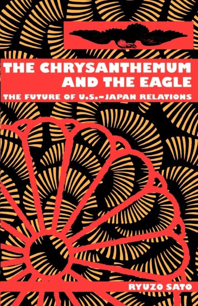 The Chrysanthemum and the Eagle: The Future of U.S.-Japan Relations cover
