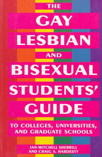 The Gay, Lesbian, and Bisexual Student's Guide to Colleges, Universities, and Graduate Schools cover