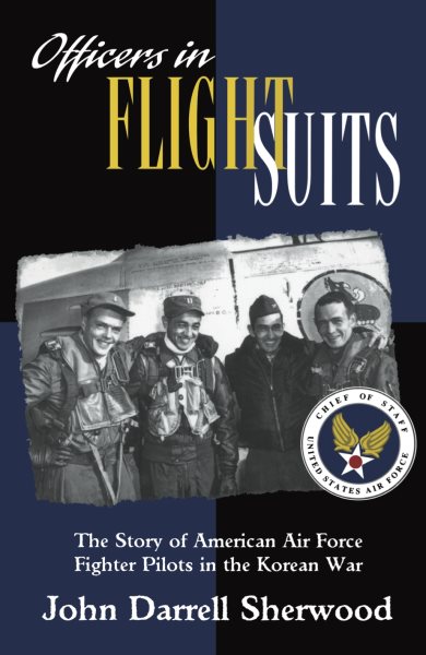 Officers in Flight Suits: The Story of American Air Force Fighter Pilots in the Korean War cover