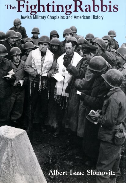 The Fighting Rabbis: Jewish Military Chaplains and American History cover